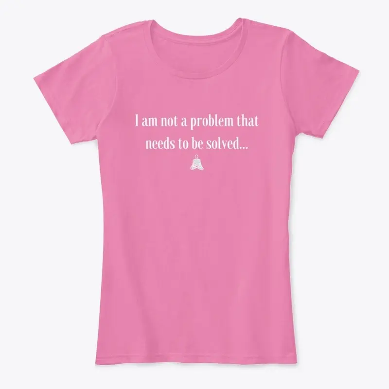 I Am Not a Problem 